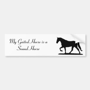 My Gaited Horse is a Sound Horse Bumper Sticker