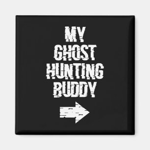 My Ghost Junting Buddy Ghost Hunt Shirt - Richtig Magnet