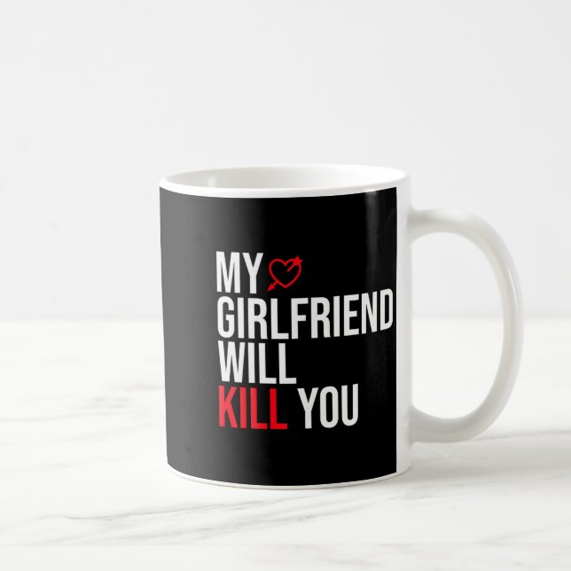My Girlfriend Will Kill You Relationship Funny Gf  Kaffeetasse (Rechts)