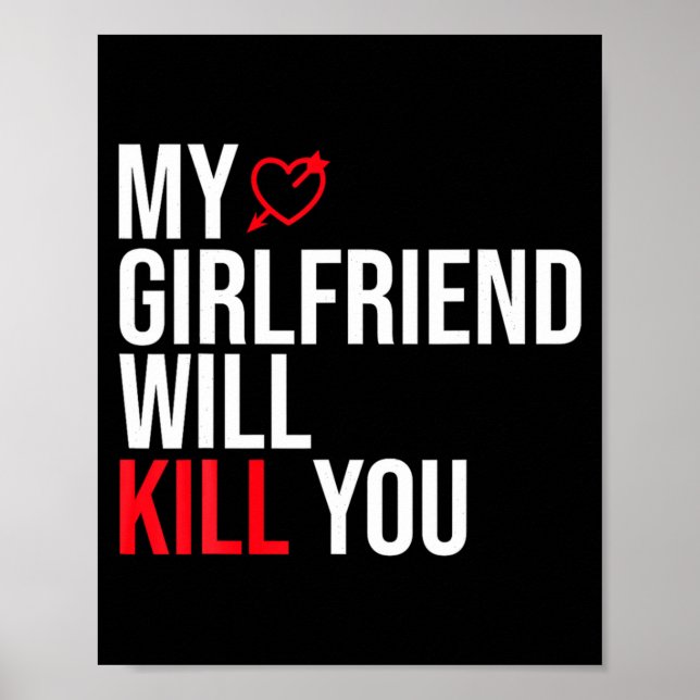 My Girlfriend Will Kill You Relationship Funny Gf  Poster (Vorne)