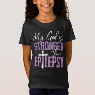 My God Is Stronger Than Epilepsy Awareness Ribbon T-Shirt