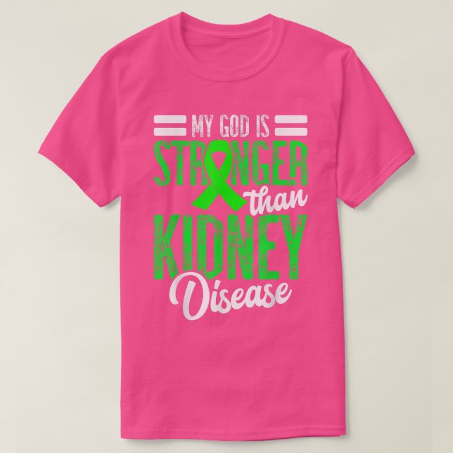 My God is Stronger than Kidney Disease for a Dialy T-Shirt (Design vorne)