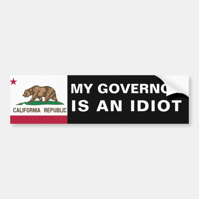 My Governor Is An Idioten - Kalifornien Autoaufkleber (Vorne)