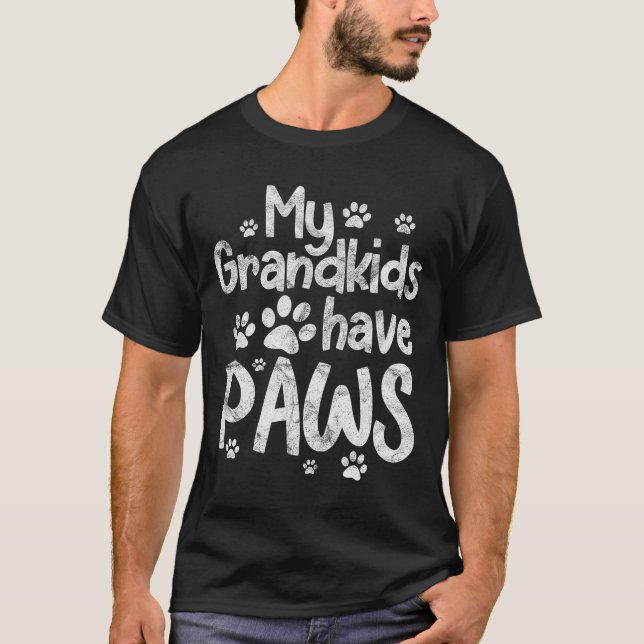 My Grandkids Have Paws Funny Dog Cat Grandma Grand T-Shirt (Vorderseite)
