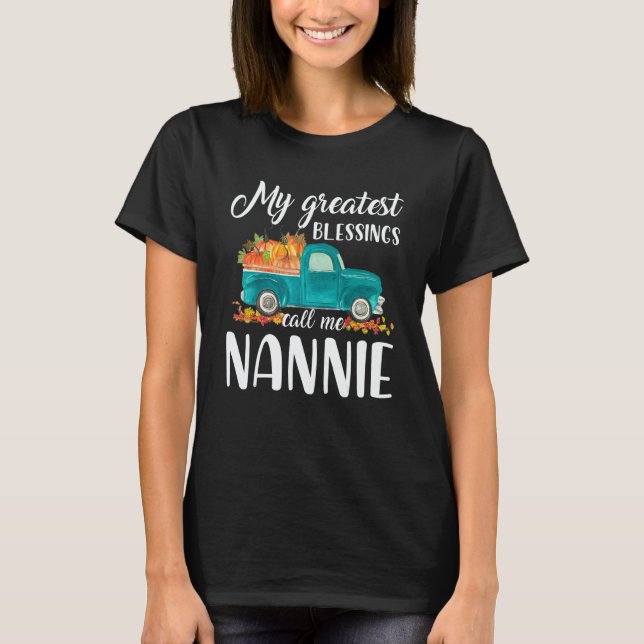 My Greatest Blessings Call Me Nannie Truck Pumpkin T-Shirt (Vorderseite)