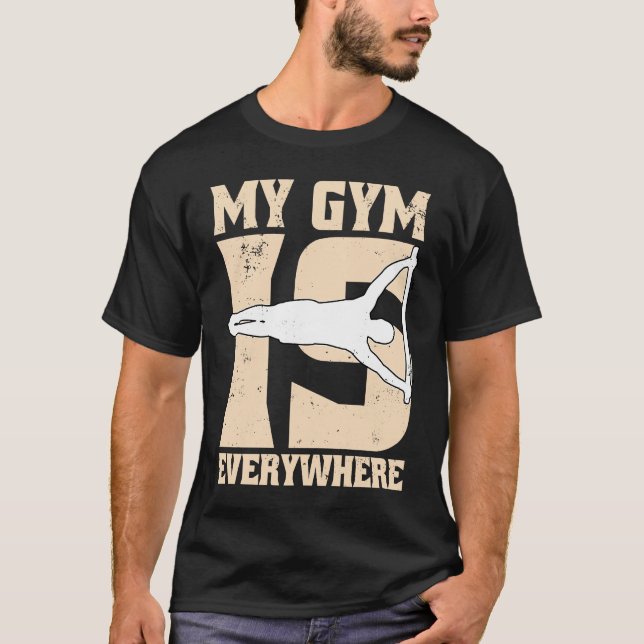 My Gym Is Human Flag Calisthenics And Street Worko T-Shirt (Vorderseite)