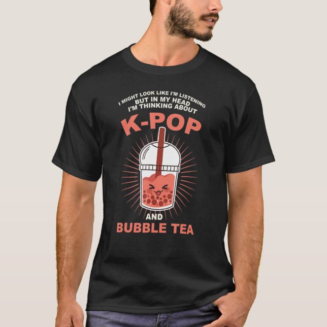 my head I'm thinking about k-pop and bubble tea Kp T-Shirt (Vorderseite)