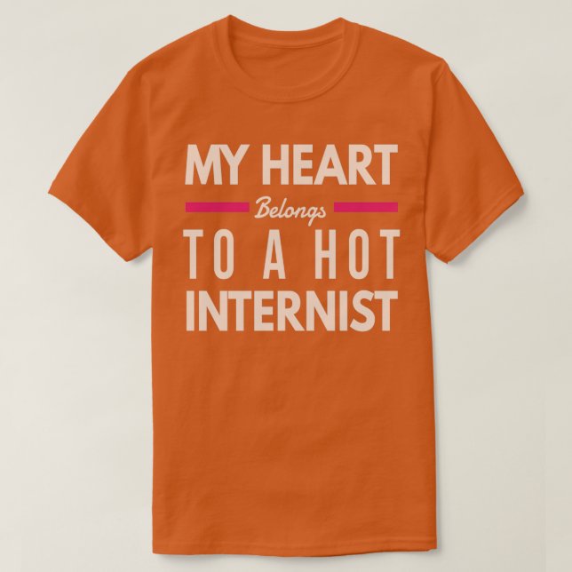 My Heart Belongs To A Hot Internist Internal Medic T-Shirt (Design vorne)