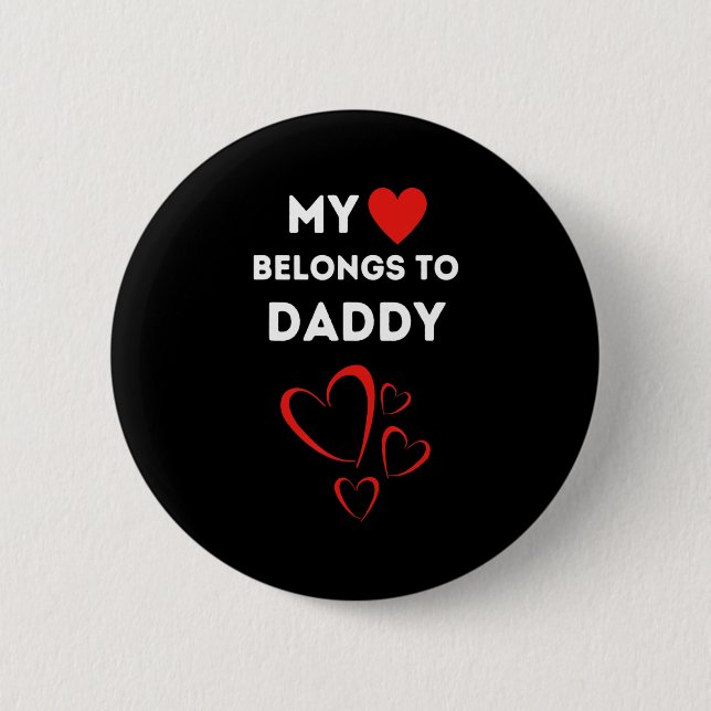 My Heart Belongs To Daddy I Love My Dad Valentine  Button (Vorderseite)
