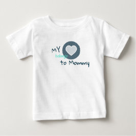 My Heart Belongs to Mommy Baby T-shirt