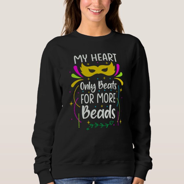 My Heart Only Beats For More Beads Mardi Gras Para Sweatshirt (Vorderseite)