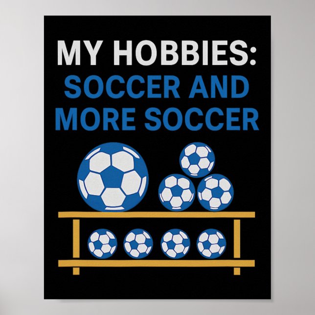 My Hobbies Soccer And More Soccer Fan Design  Poster (Vorne)