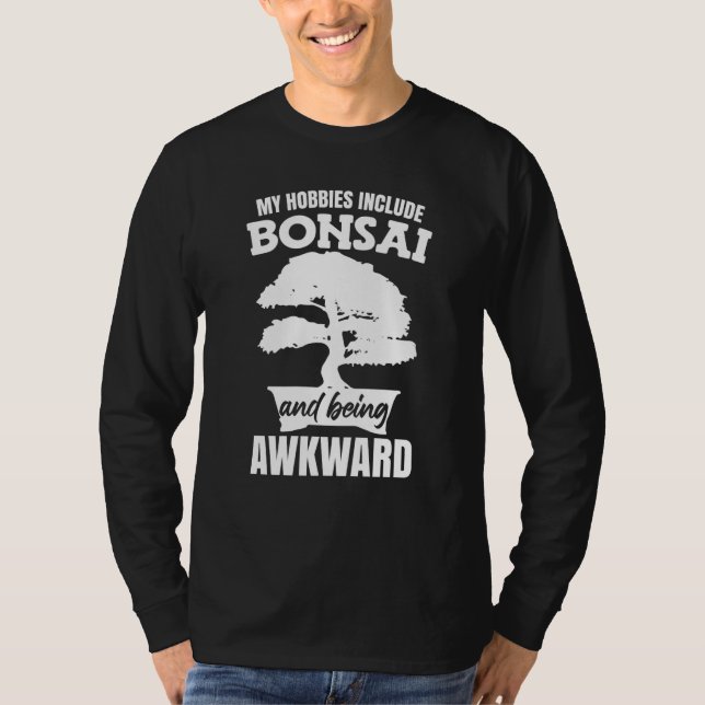 My Hobby Include Bonsai T-Shirt (Vorderseite)