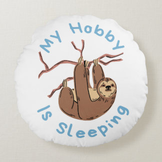 My Hobby Is Sleeping – Funny Sloth Design Rundes Kissen
