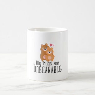 My Hugs Are Unbearable Kaffeetasse