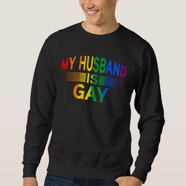 my Husband is gay Month Human Rights Proud Ally Qu Sweatshirt (Vorderseite)