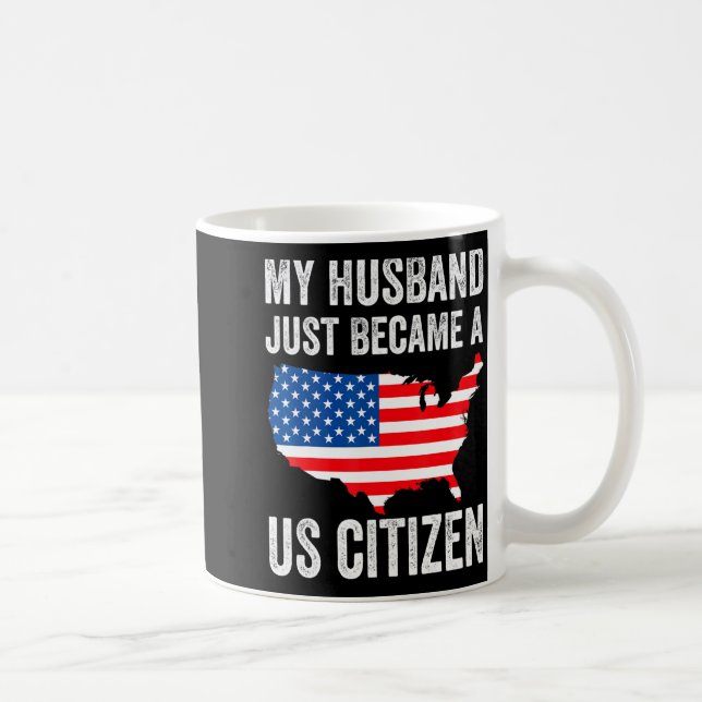 My Husband Just Became A Us Citizen New American  Kaffeetasse (Rechts)