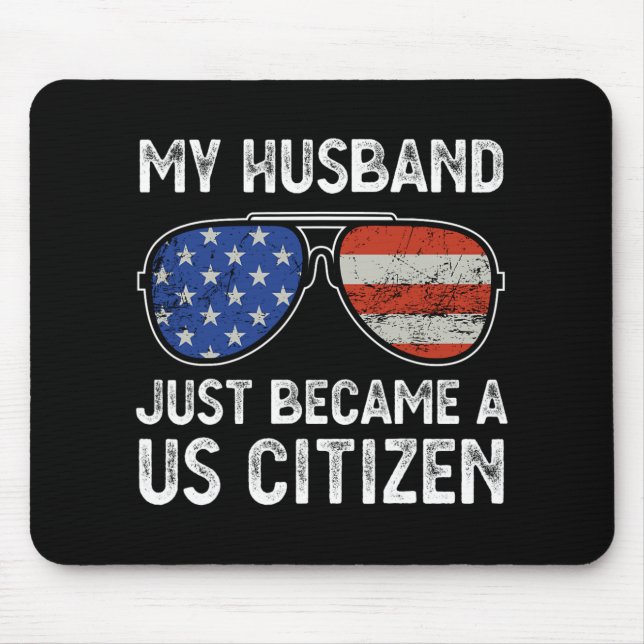 My Husband Just Became Us Citizen Immigrant Citize Mousepad (Vorne)