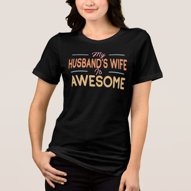 My Husband's Wife Is Awesome Tri-Blend Shirt (Vorderseite)