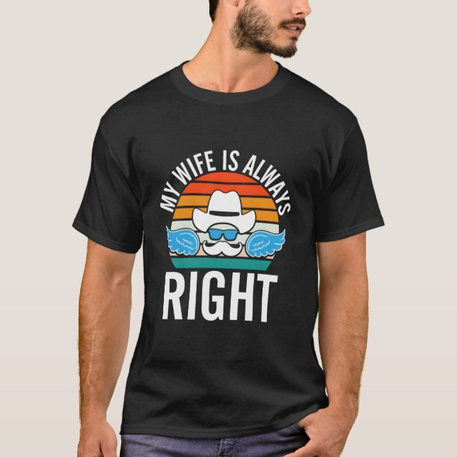 My Is Right Husband Mister Humor Sayings Memes T-Shirt (Vorderseite)