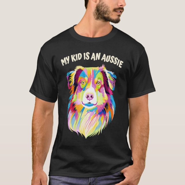 My Kid Is an Aussie Australian Shepherd Animal T-Shirt (Vorderseite)
