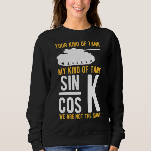 My Kind Of Tan Sin Cos Sine Cosine Tangent Sweatshirt