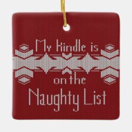 My Kindle Is on the Naughty List – Ugly Sweater Keramikornament