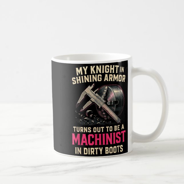 My Knight In Machinist Wife Girlfriend Funny Anniv Kaffeetasse (Rechts)