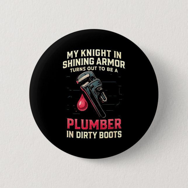 My Knight In Shining Funny Plumber Wife Women Girl Button (Vorderseite)