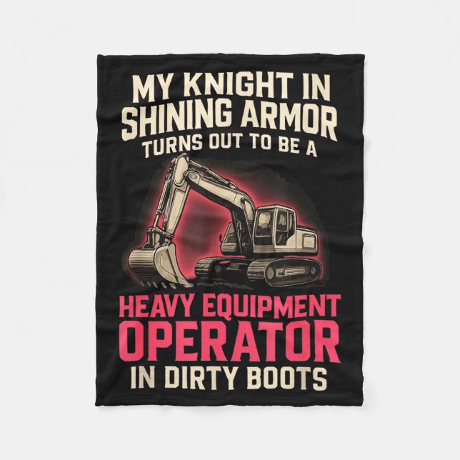 My Knight In Shining Heavy Equipment Operator Wife Fleecedecke (Vorderseite)
