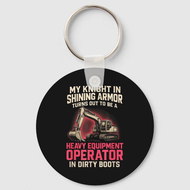 My Knight In Shining Heavy Equipment Operator Wife Schlüsselanhänger (Vorderseite)