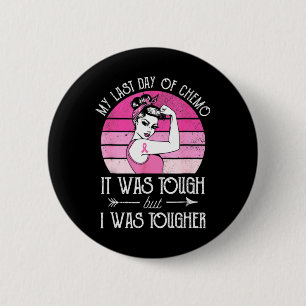 My Last Day Of Chemo Breast Cancer Chemotherapy Su Button
