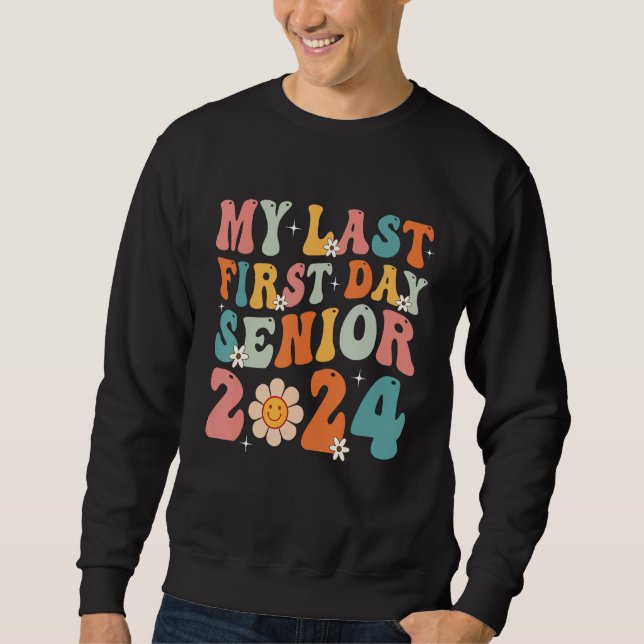 My Last First Day Senior 2024 Back To School Class Sweatshirt (Vorderseite)