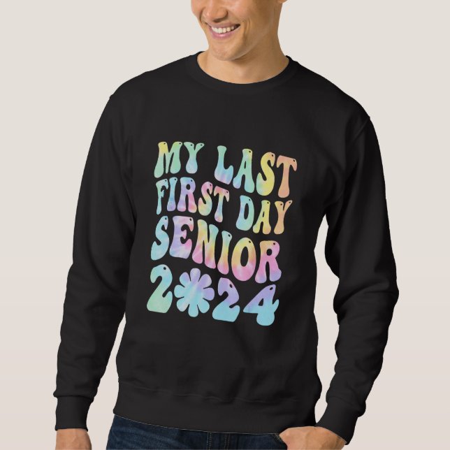 My Last First Day Senior 2024 Back To School Class Sweatshirt (Vorderseite)