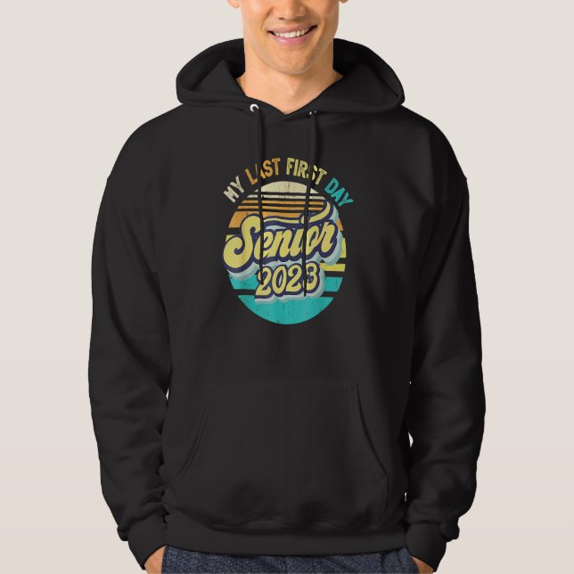 My Last First Day Senior Back To School  For Stude Hoodie (Vorderseite)