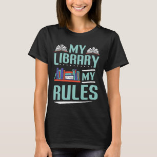 My Library My Rules Book Reading Librarian T-Shirt