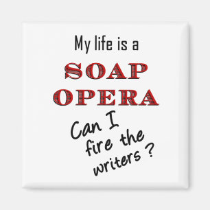 My Life is a Soap Opera Writers Magnet