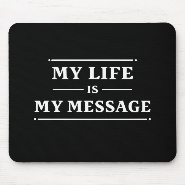 My Life Is My Message – Minimal Statement Typo Mousepad (Vorne)