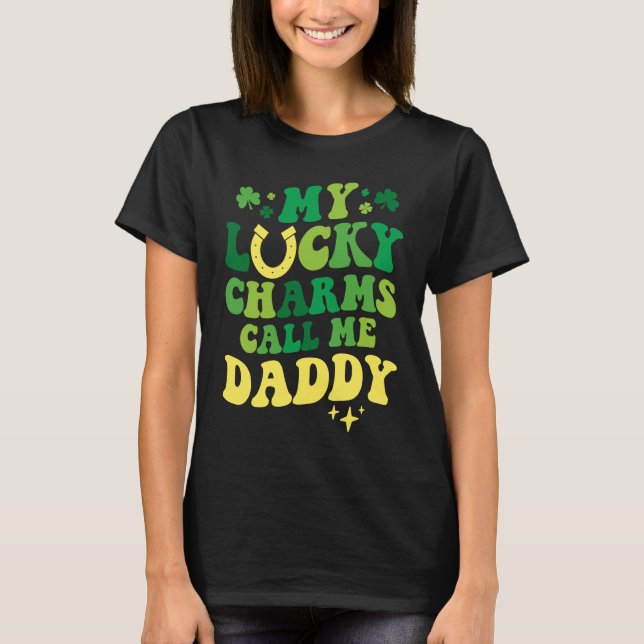 My Lucky Charms Call Me Daddy Groovy St Patrick's  T-Shirt (Vorderseite)