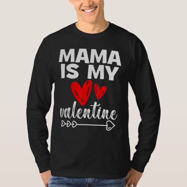 My Mama Is My Valentine Mama Is My Valentine T-Shirt (Vorderseite)
