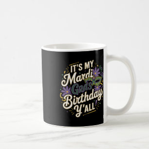 My Mardi Gras Birthday Yall New Orleans Swea Kaffeetasse