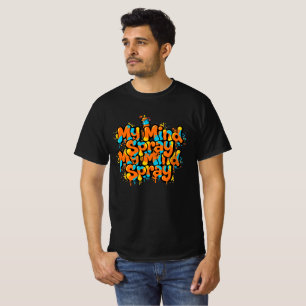 My Mind Spray 90er Hip Hop Urban Streetwear T-Shir T-Shirt