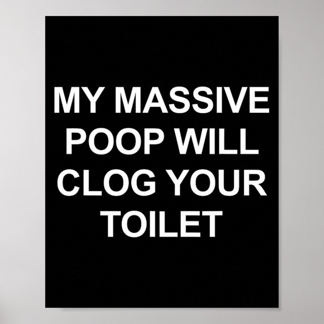 My Mive Op Will Clog Your Toilet, Funny, Jokes  Poster (Vorne)