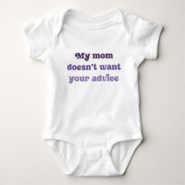 My Mom Doesn't Want Your Advice Baby Shower Gift Baby Strampler