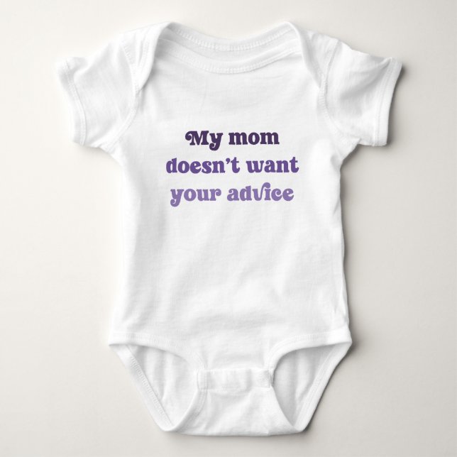 My Mom Doesn't Want Your Advice Baby Shower Gift Baby Strampler (Vorderseite)