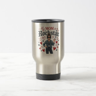 My Mom is a Rockstar" Trendy Cool Mother Graphic Reisebecher