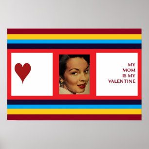 MY MOM IS MY VALENTINE! POSTER