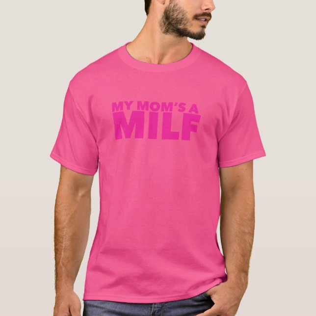 My Moms a MILF family T-Shirt (Vorderseite)