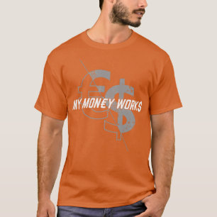 My Money Works Kapitalismus Brse Libertarian T-Shirt
