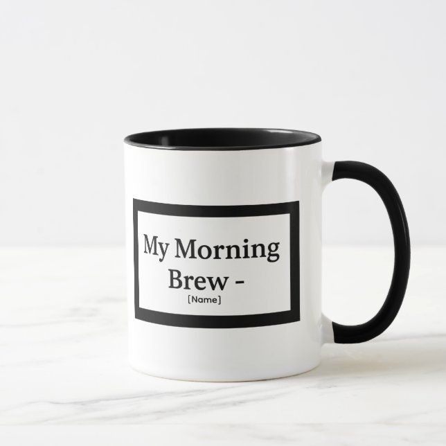 My Morning Brew Mug – Personalized – Add Name (Droite)
